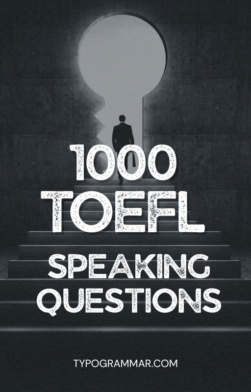 1000 TOEFL Speaking Questions